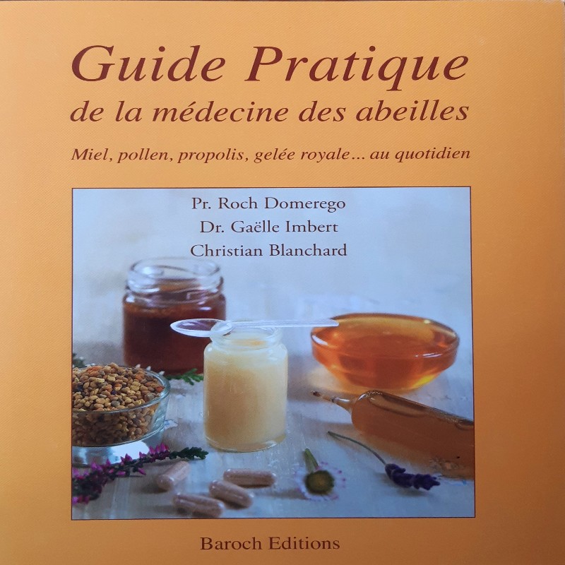 Guide Pratique de la médecine des abeilles